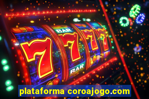 plataforma coroajogo.com